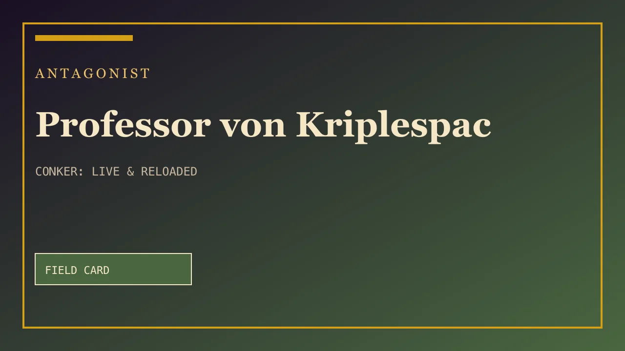 Professor von Kriplespac field card — Antagonist in Conker: Live and Reloaded