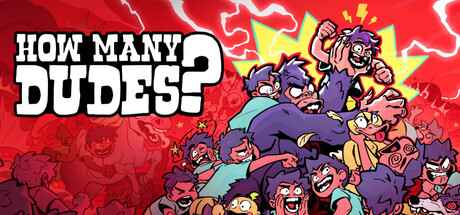 Official How Many Dudes? header art from the Steam store.