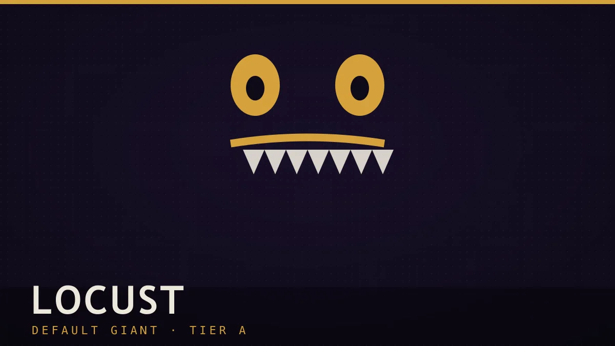 LOCUST — default giant · tier a in Lurking Giants