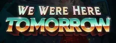 Capsule art for We Were Here Tomorrow
